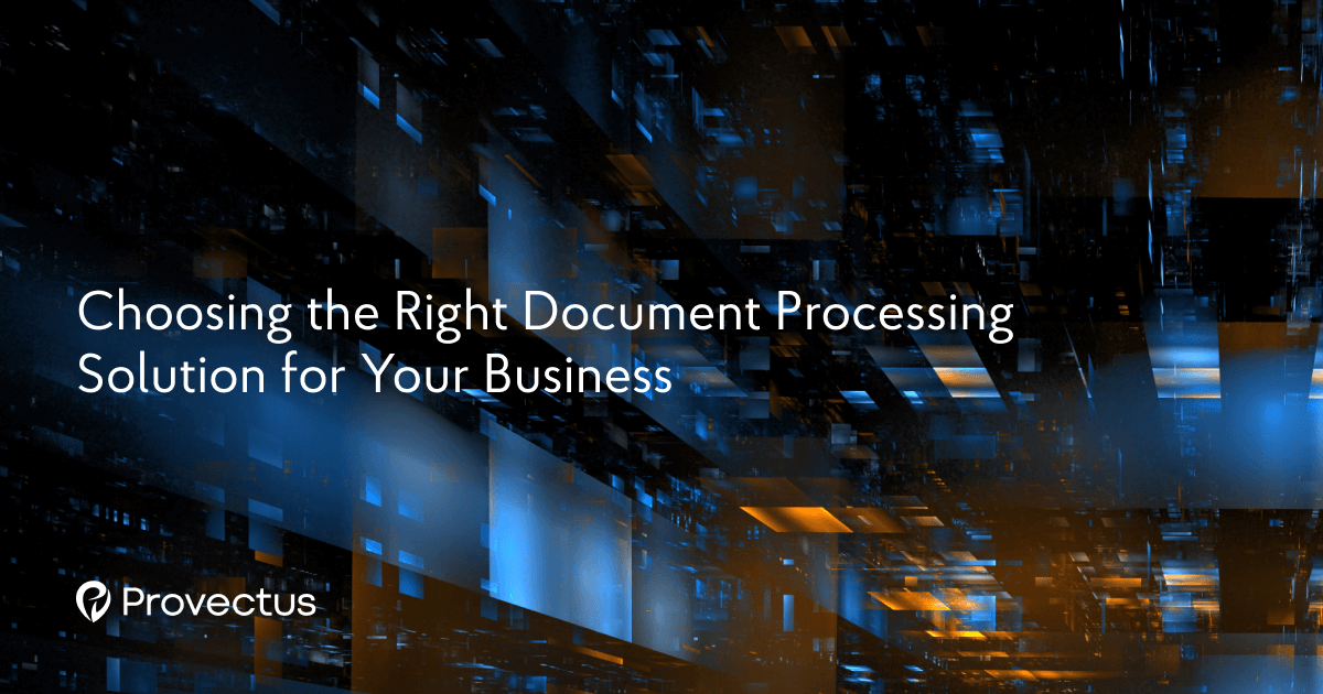 Choosing the Right Document Processing Solution for Your Business